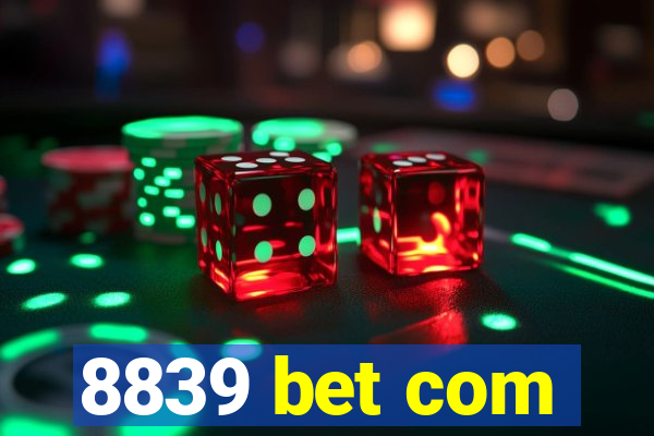 8839 bet com